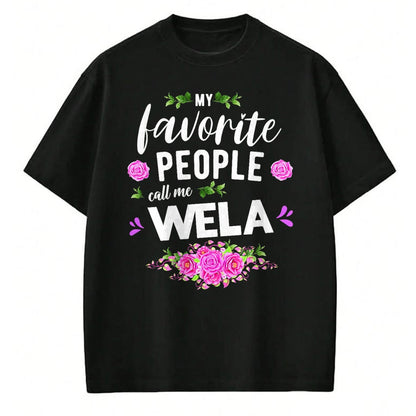 Best Grandma Shirt, Proud Grandma Unisex T-Shirt/Hoodie/Sweatshirt HLT00 - My Favorite People Call Me Wela Grandma T-Shirt