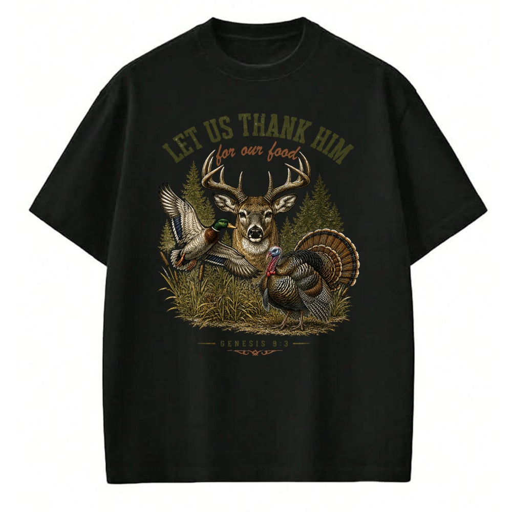 Funny Hunting Shirt, Gift For Hunting Lover Unisex T-Shirt/Hoodie/Sweatshirt HLT00 - Let Us Thank Him for Our Food Christian Turkey Deer Duck T-Shirt