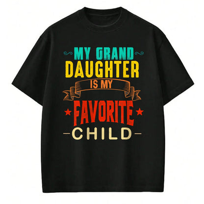 Best Grandma Shirt, Proud Grandma Unisex T-Shirt/Hoodie/Sweatshirt HLT00 - My Granddaughter is My Favorite Child Funny Grandpa Grandma T-Shirt (1)