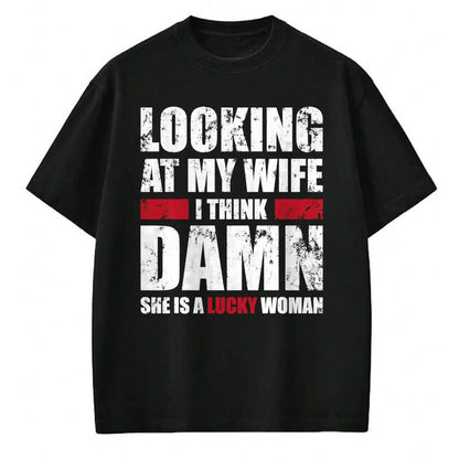 Best Wife Shirt, Wife and Husband Unisex T-Shirt/Hoodie/Sweatshirt HLT00 - Gift for wife T shirt, lucky wife   My Wife - She Is A Lucky Woman - Funny Husband T-Shirt