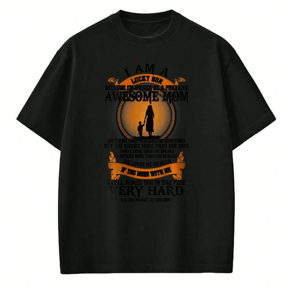 Gift for Mom Shirt, Funny Mom Unisex T-Shirt/Hoodie/Sweatshirt HLT00 - Mens Lucky Son Because I’m Raised By A Freaking Awesome Mom T-Shirt