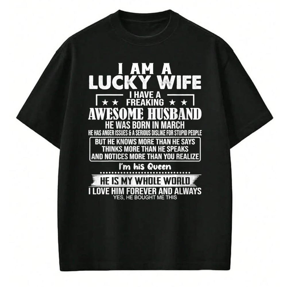 Best Wife Shirt, Wife and Husband Unisex T-Shirt/Hoodie/Sweatshirt HLT00 - Gift for wife T shirt, lucky wife   I Am A Lucky Wife I Have A Freaking Awesome Husband MARCH T-Shir