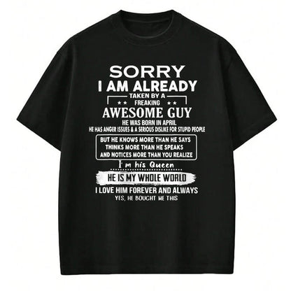 Best Wife Shirt, Wife and Husband Unisex T-Shirt/Hoodie/Sweatshirt HLT00 - Sorry I Am Already Taken By A Freaking Awesome Guy In April T-Shirt
