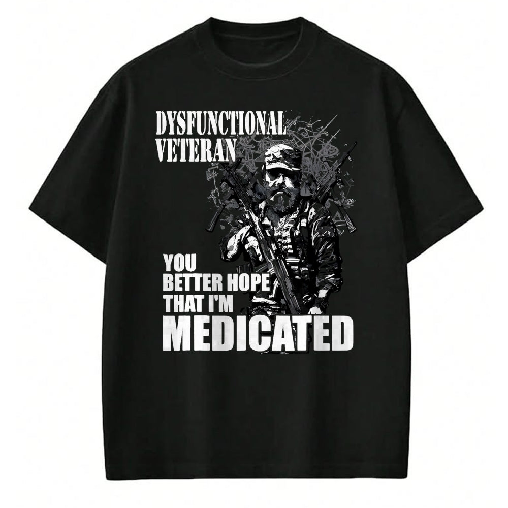 Proud Veteran Shirt, Funny Veteran UnisexT-Shirt/Hoodie/Sweatshirt HLT00 - Dysfunctional Veteran You Better Hope im Medicated T-Shirt, Men, Black, 3X-Large