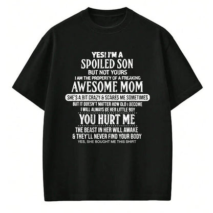 Gift for Mom Shirt, Funny Mom Unisex T-Shirt/Hoodie/Sweatshirt HLT00 - yes i am a spoiled son of a freaking awesome mom T-Shirt