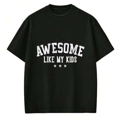 Gift for Mom Shirt, Funny Mom Unisex T-Shirt/Hoodie/Sweatshirt HLT00 -Awesome Like My Kids Gifts for Dad Daddy Mom Mama T-Shirt