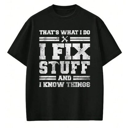 Best Mechanic Life Shirt, Funny Mechanic UnisexT-Shirt/Hoodie/Sweatshirt HLT00 - That's What I Do I Fix Stuff And I Know Things Funny Saying Short Sleeve T-Shirt