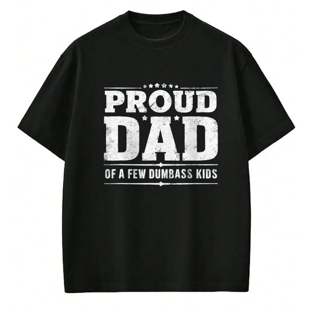 Gift for Dad Shirt, Funny Dad Unisex T-Shirt/Hoodie/Sweatshirt HLT00 – Father_s Day Proud Father Of A Few Dumbass Kids T-Shirt