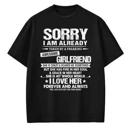 Best Wife Shirt, Wife and Husband Unisex T-Shirt/Hoodie/Sweatshirt HLT00 - Sorry i am already taken by a freaking awesome girlfriend T-Shirt
