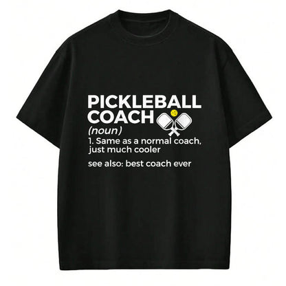 Funny Pickleball Shirt, Pickleball Lover Unisex T-Shirt/Hoodie/Sweatshirt HLT00 - Funny Pickleball Coach Definition Best Coach Ever T-Shirt