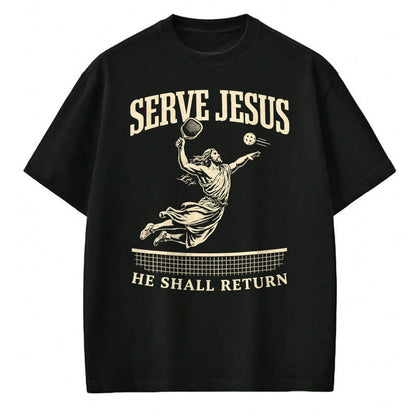 Funny Pickleball Shirt, Pickleball Lover Unisex T-Shirt/Hoodie/Sweatshirt HLT00 - Serve Jesus He Shall Return Pickleball Player Christian T-Shirt