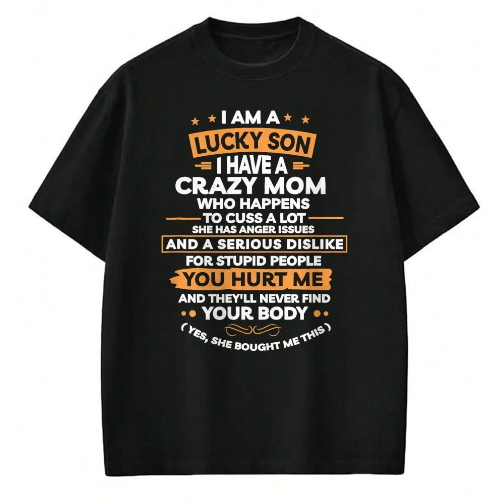 Gift for Dad Shirt, Funny Dad Unisex T-Shirt/Hoodie/Sweatshirt HLT00 – I Am A Lucky Son I Have A Crazy Mom Gifts T-Shirt
