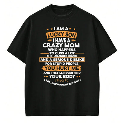 Gift for Dad Shirt, Funny Dad Unisex T-Shirt/Hoodie/Sweatshirt HLT00 – I Am A Lucky Son I Have A Crazy Mom Gifts T-Shirt