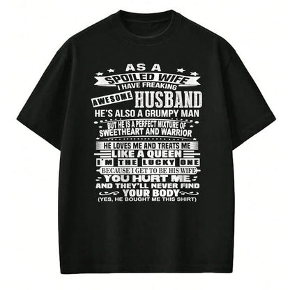 Best Wife Shirt, Wife and Husband Unisex T-Shirt/Hoodie/Sweatshirt HLT00 - As a spoiled wife i have a freaking awesome husband T-Shirt