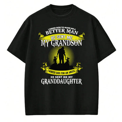 Best Grandma Shirt, Proud Grandma Unisex T-Shirt/Hoodie/Sweatshirt HLT00 - I Asked God To Make Me A Better Man He Sent Me My Grandson T-Shirt