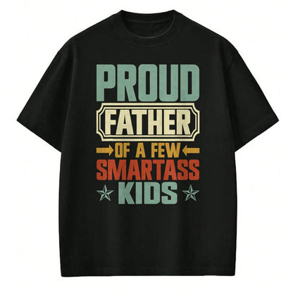 Gift for Dad Shirt, Funny Dad Unisex T-Shirt/Hoodie/Sweatshirt HLT00 – Proud Father Of A Few Smartass Kids Father_s Day Camping T-Shirt