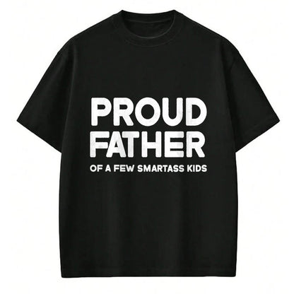 Gift for Dad Shirt, Funny Dad Unisex T-Shirt/Hoodie/Sweatshirt HLT00 – Proud Father of a Few Smartass Kids Father_s Day Dad Jokes T-Shirt