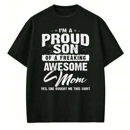 Gift for Mom Shirt, Funny Mom Unisex T-Shirt/Hoodie/Sweatshirt HLT00 - I'm A Proud Son Of A Freaking Awesome Mom Tshirt For women