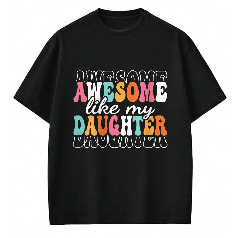 Gift for Mom Shirt, Funny Mom Unisex T-Shirt/Hoodie/Sweatshirt HLT00 - Awesome Like My Daughter Funny Mama Mother Mom Daughter T-Shirt