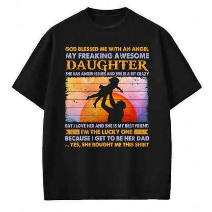 Gift for Dad Shirt, Funny Dad Unisex T-Shirt/Hoodie/Sweatshirt HLT00 – Father_s day from daughter blessed lucky dad T-Shirt