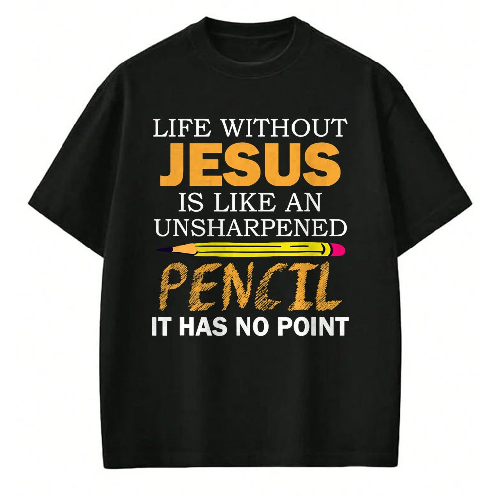 Christian Tee, Christian Faith Unisex T-Shirt/Hoodie/Sweatshirt HLT00 - Life Without Jesus Funny Christian Religious Faith T-Shirt