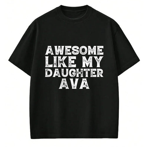 Gift for Mom Shirt, Funny Mom Unisex T-Shirt/Hoodie/Sweatshirt HLT00 - Vintage Funny Awesome Like My Daughter Ava Fathers Day Funny T-Shirt