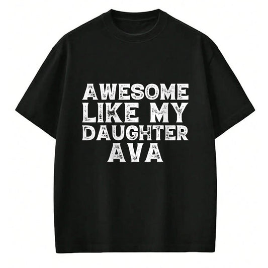 Gift for Mom Shirt, Funny Mom Unisex T-Shirt/Hoodie/Sweatshirt HLT00 - Vintage Funny Awesome Like My Daughter Ava Fathers Day Funny T-Shirt