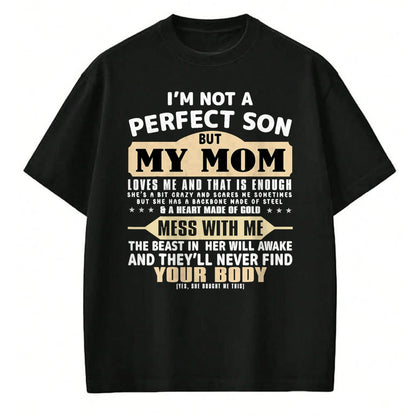 Gift for Mom Shirt, Funny Mom Unisex T-Shirt/Hoodie/Sweatshirt HLT00 - I'm Not a Perfect Son But My Mom Loves Me Mothers Day Men T-Shirt