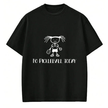 Funny Pickleball Shirt, Pickleball Lover Unisex T-Shirt/Hoodie/Sweatshirt HLT00 - No Pickleball Today Sad Funny Pickleball T-Shirt