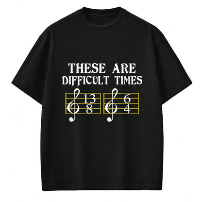Guitar Lover Shirt, Funny Guitar UnisexT-Shirt/Hoodie/Sweatshirt HLT00 - These are Difficult Times T-Shirt Music T-Shirt T-Shirt