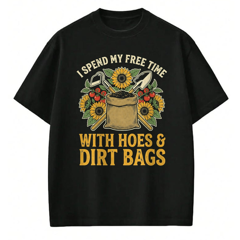 Best Farmer Life Shirt, Funny Farmer UnisexT-Shirt/Hoodie/Sweatshirt HLT00 - I Spend My Free Time with Hoes and Dirt Bags T-Shirt