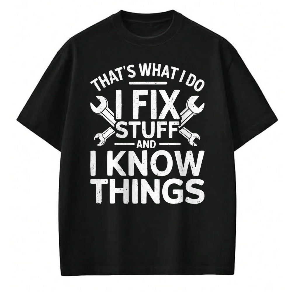 Best Mechanic Life Shirt, Funny Mechanic UnisexT-Shirt/Hoodie/Sweatshirt HLT00 - That's What I Do I Fix Stuff and I Know Things Shirt for Men T-Shirt