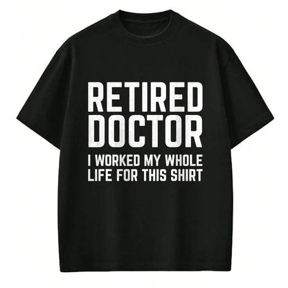 Best Doctor Shirt, Funny Doctor UnisexT-Shirt/Hoodie/Sweatshirt HLT00 - Retired Doctor Cool Retirements Gift for Doctors T-Shirt