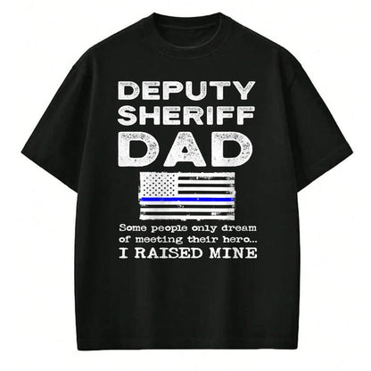 Gift for Dad Shirt, Funny Dad Unisex T-Shirt/Hoodie/Sweatshirt HLT00 – Proud Deputy Sheriff Dad Son Daughter Father Papa Quote T-Shirt