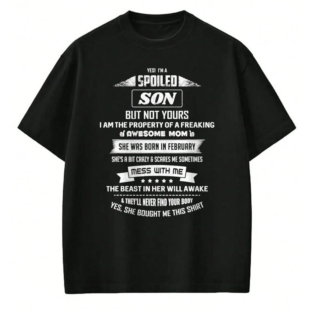 Gift for Mom Shirt, Funny Mom Unisex T-Shirt/Hoodie/Sweatshirt HLT00 - Yes I'm Spoiled Son - February Mom Birthday Present T-Shirt