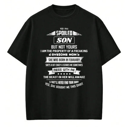 Gift for Mom Shirt, Funny Mom Unisex T-Shirt/Hoodie/Sweatshirt HLT00 - Yes I'm Spoiled Son - February Mom Birthday Present T-Shirt