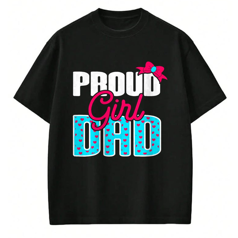 Gift for Dad Shirt, Funny Dad Unisex T-Shirt/Hoodie/Sweatshirt HLT00 – Girl Dad Proud Girl Dad Quote for Father of A Girl T-Shirt