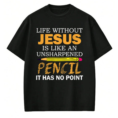 Christian Tee, Christian Faith Unisex T-Shirt/Hoodie/Sweatshirt HLT00 - Life Without Jesus Funny Christian Religious Faith T-Shirt (1)