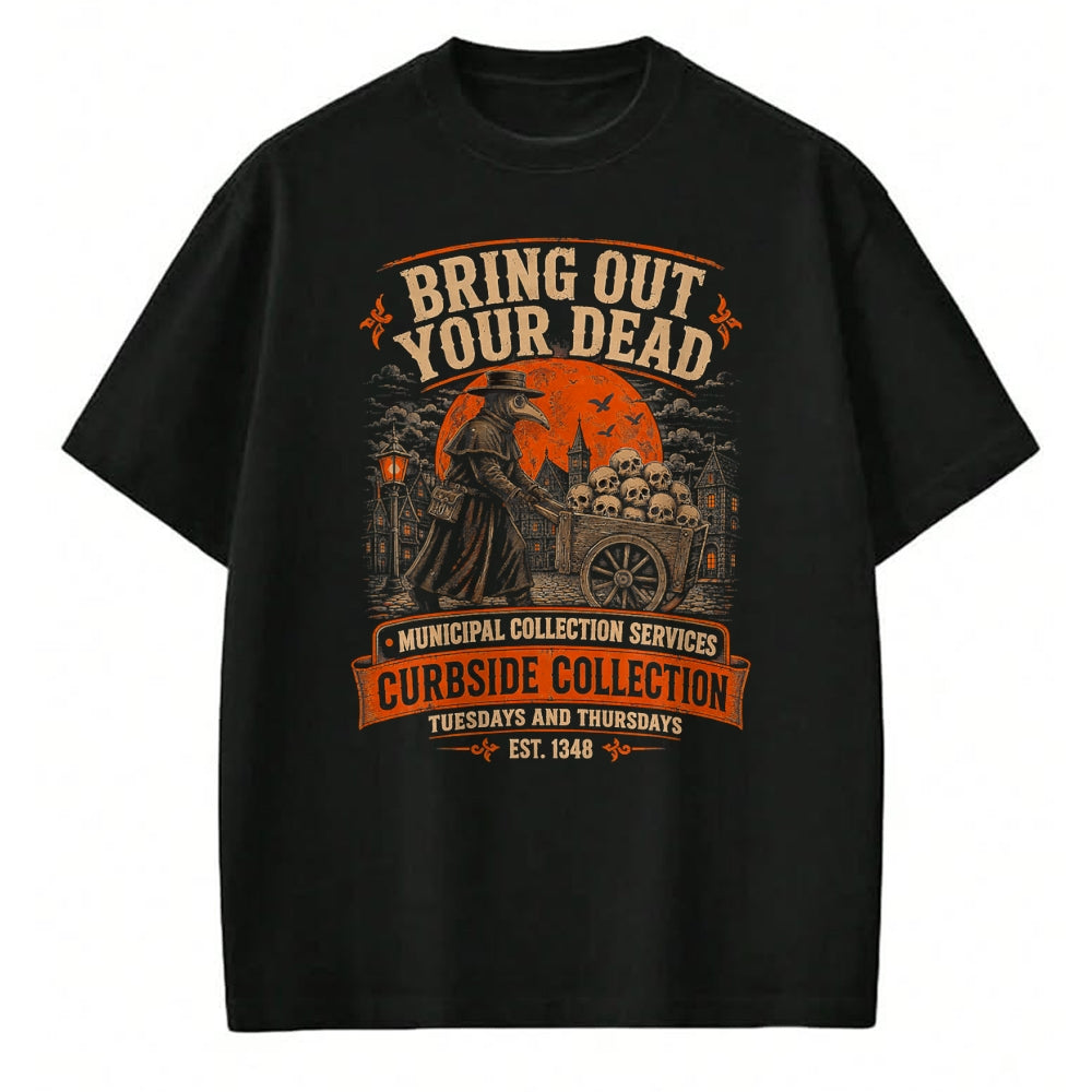 Best Doctor Shirt, Funny Doctor UnisexT-Shirt/Hoodie/Sweatshirt HLT00 - Bring Out Your Dead Plague Doctor Funny Dark Humor T-Shirt