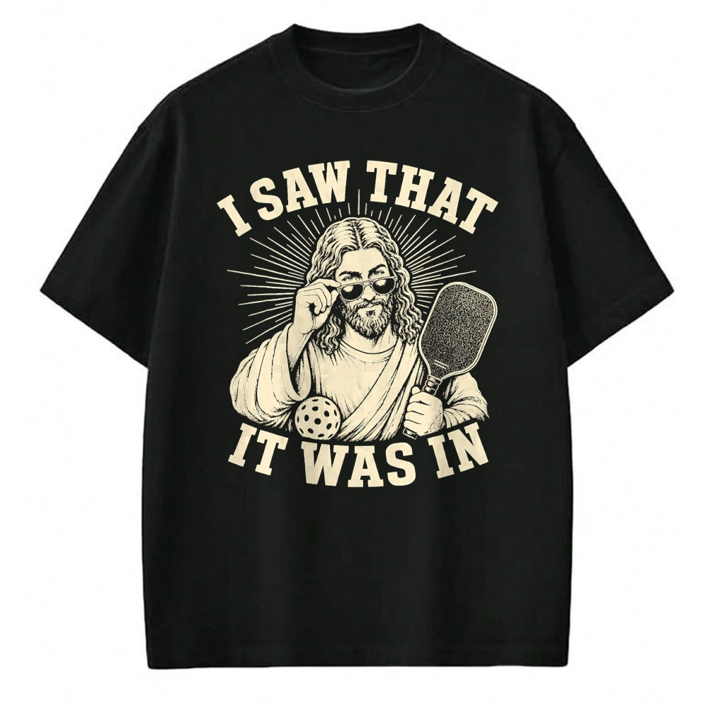 Funny Pickleball Shirt, Pickleball Lover Unisex T-Shirt/Hoodie/Sweatshirt HLT00 - I Saw that It was in Funny Pickleball Player T-Shirt