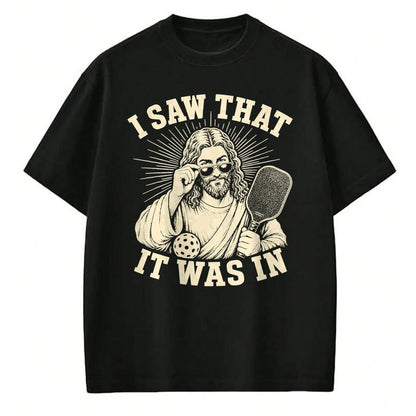 Funny Pickleball Shirt, Pickleball Lover Unisex T-Shirt/Hoodie/Sweatshirt HLT00 - I Saw that It was in Funny Pickleball Player T-Shirt