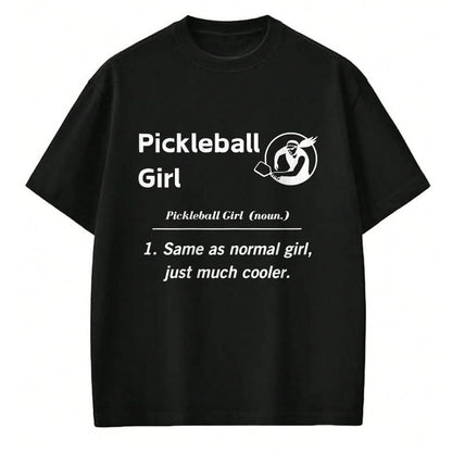 Funny Pickleball Shirt, Pickleball Lover Unisex T-Shirt/Hoodie/Sweatshirt HLT00 - Funny Pickleball Girl Definition Pickleball Players T-Shirt