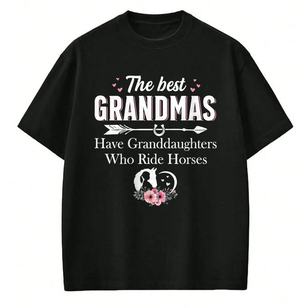 Best Grandma Shirt, Proud Grandma Unisex T-Shirt/Hoodie/Sweatshirt HLT00 - Womens The Best Grandmas Who Have Granddaughters Ride Horse T-Shirt