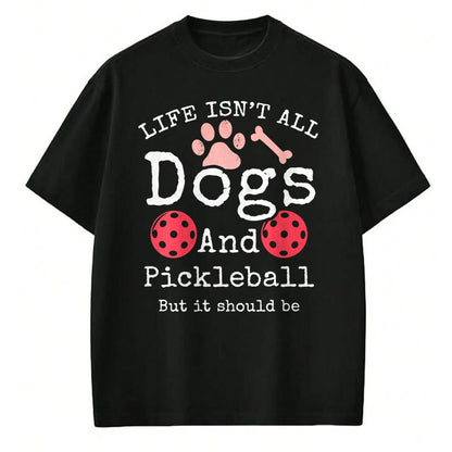 Funny Pickleball Shirt, Pickleball Lover Unisex T-Shirt/Hoodie/Sweatshirt HLT00 - Womens Life Isn't All Dogs and Pickleball Player V-Neck T-Shirt