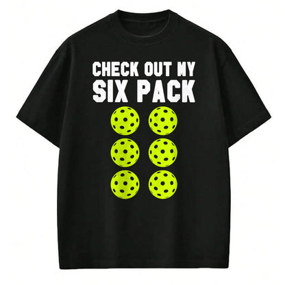 Funny Pickleball Shirt, Pickleball Lover Unisex T-Shirt/Hoodie/Sweatshirt HLT00 - Check Out My Six Pack Pickleball T-Shirt
