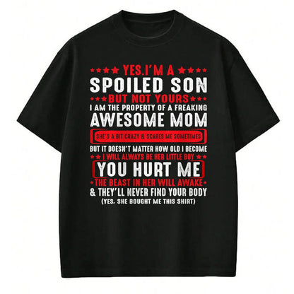 Best Wife Shirt, Wife and Husband Unisex T-Shirt/Hoodie/Sweatshirt HLT00 - Yes I'm A Spoiled Son But Not Yours Freaking Awesome Mom T-Shirt (2)