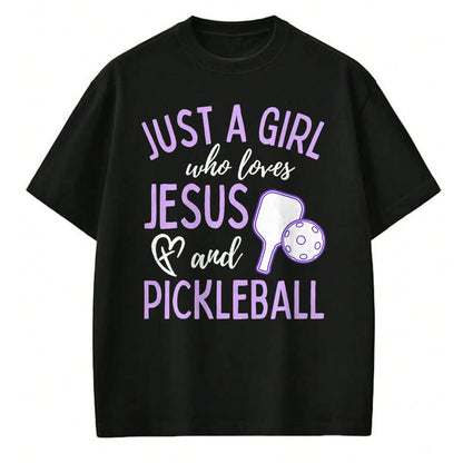 Funny Pickleball Shirt, Pickleball Lover Unisex T-Shirt/Hoodie/Sweatshirt HLT00 - Just A Girl Who Loves Jesus and Pickleball Christian Cute T-Shirt