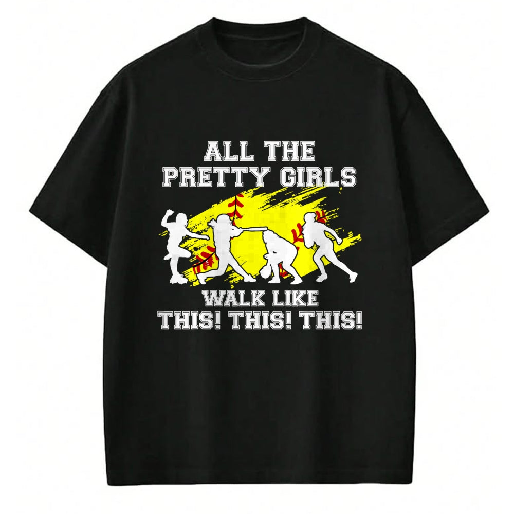 Gift for Mom Shirt, Funny Mom Unisex T-Shirt/Hoodie/Sweatshirt HLT00 - Funny Softball-Shirt Pretty Girls Walk Like This Teen Women T-Shirt
