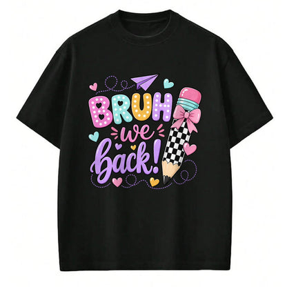Best Student Shirt, Funny Back To School UnisexT-Shirt/Hoodie/Sweatshirt HLT00 - Back to School Bruh We Back Pencil Teacher Student Kid T-Shirt
