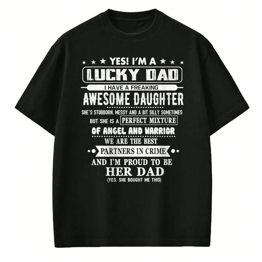 Gift for Dad Shirt, Funny Dad Unisex T-Shirt/Hoodie/Sweatshirt HLT00 – I_m A Lucky Dad I Have A Awesome Daughter She_s Stubborn T-Shirt
